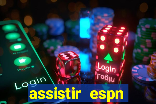 assistir espn brasil ao vivo